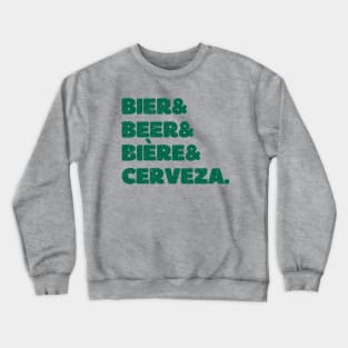 Bier & Beer & Bière & Cerveza. Crewneck Sweatshirt